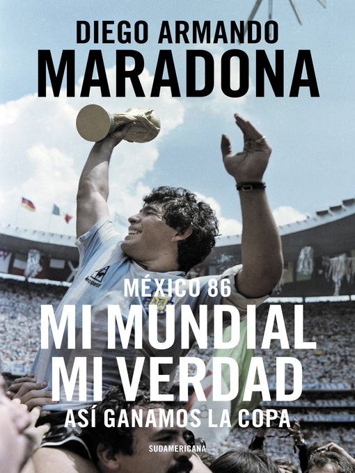 Title details for México 86. Mi Mundial, mi verdad by Diego Armando Maradona - Wait list